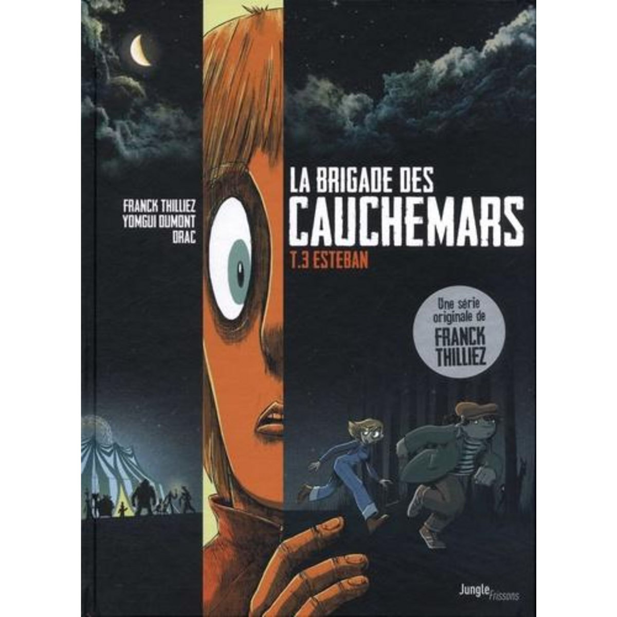 LA BRIGADE DES CAUCHEMARS TOME 3 : ESTEBAN, Thilliez Franck