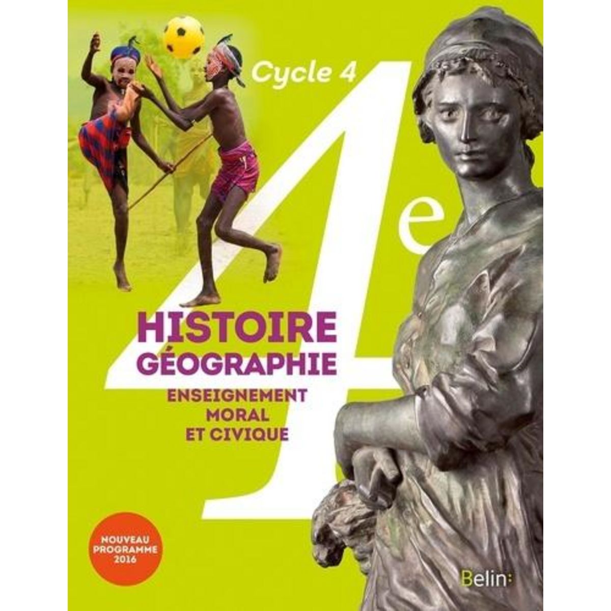 HISTOIRE-GEOGRAPHIE, ENSEIGNEMENT MORAL ET CIVIQUE 4E CYCLE 4. LIVRE DE L'ELEVE, EDITION 2016, Chaudron Eric