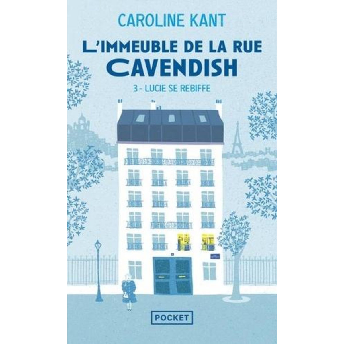 L'IMMEUBLE DE LA RUE CAVENDISH TOME 3 : LUCIE SE REBIFFE, Kant Caroline