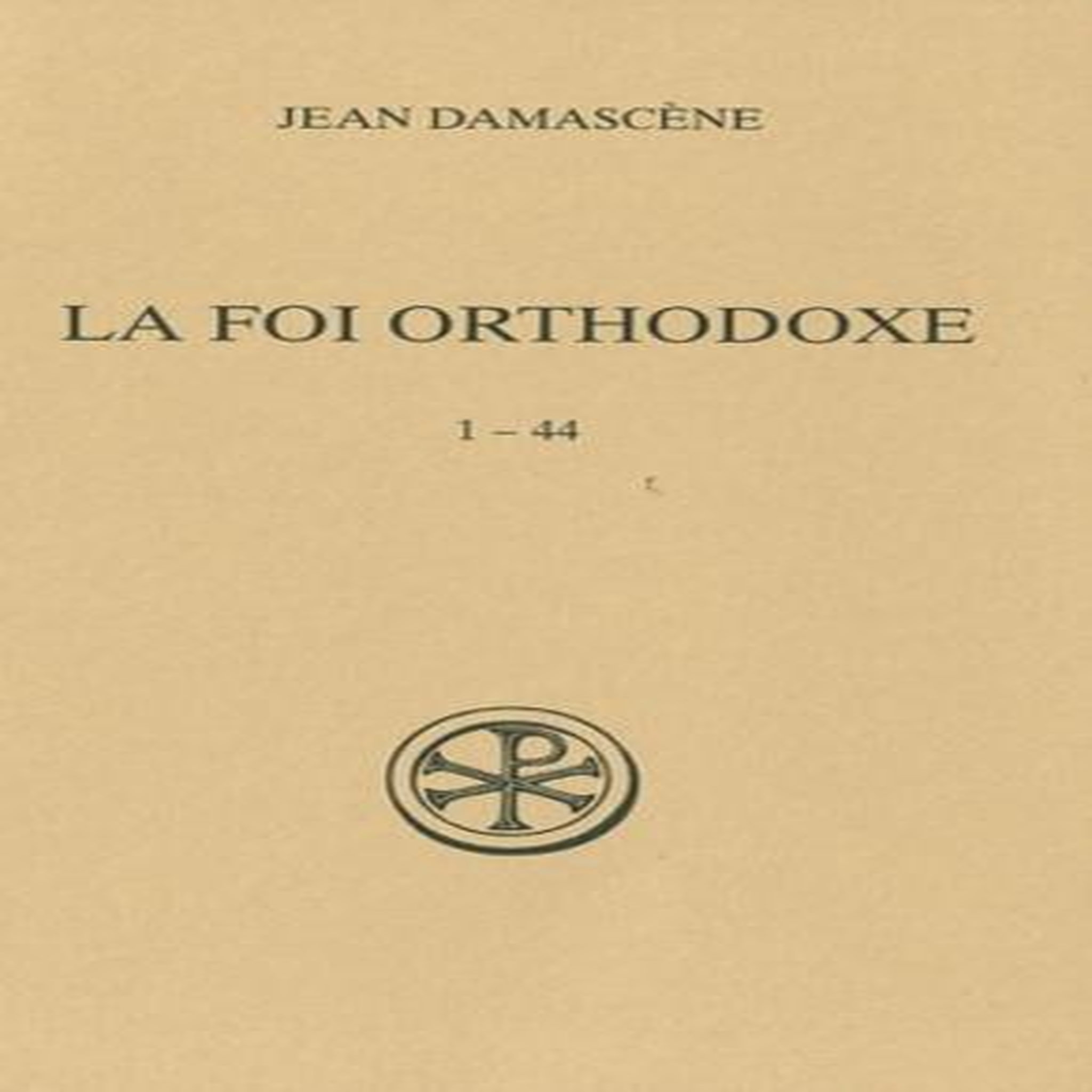 LA FOI ORTHODOXE. 1-44, Jean Damascène saint