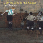 LA FLAMME, Gonzalez Jorge