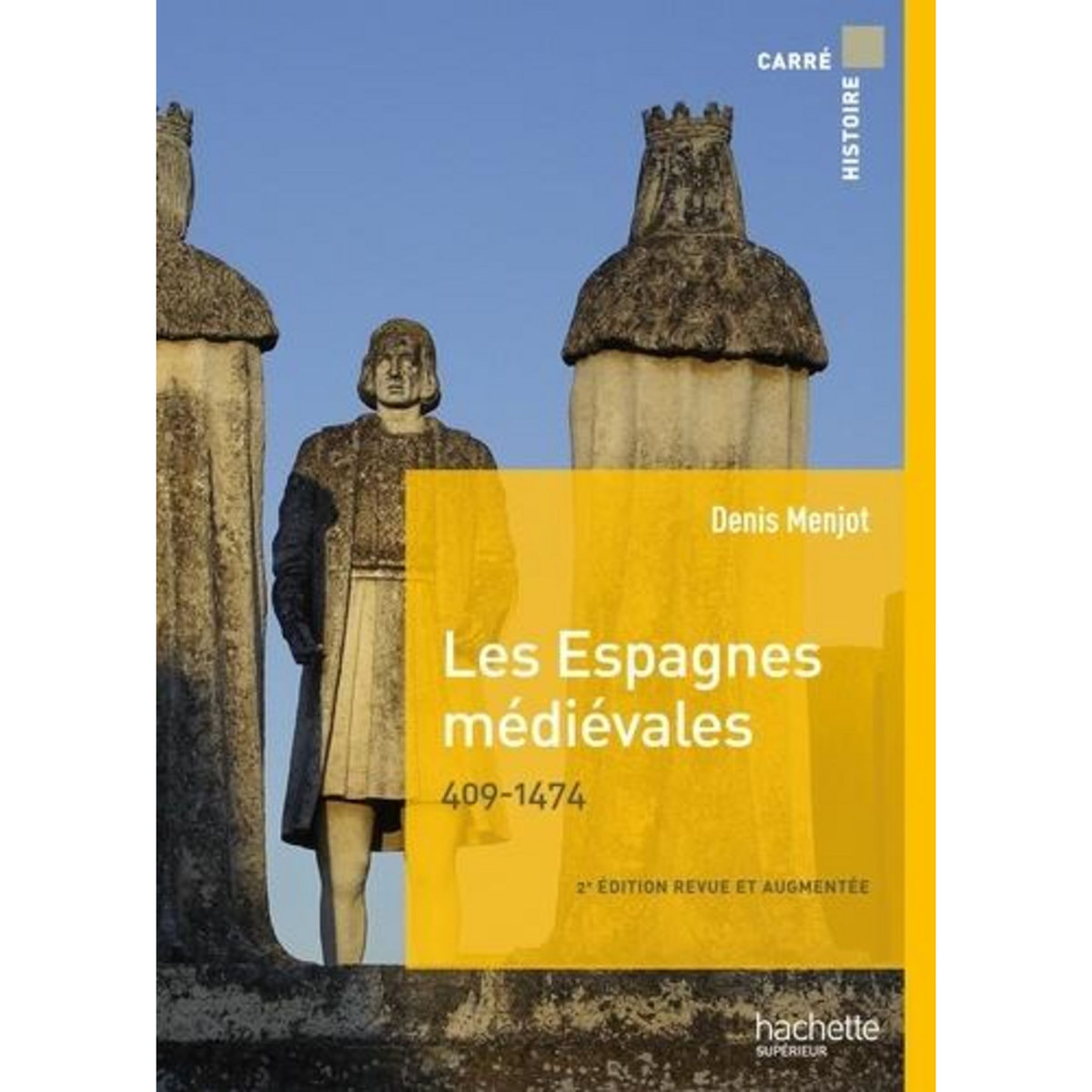 LES ESPAGNES MEDIEVALES - 409-1474. 2E EDITION REVUE ET AUGMENTEE, Menjot Denis