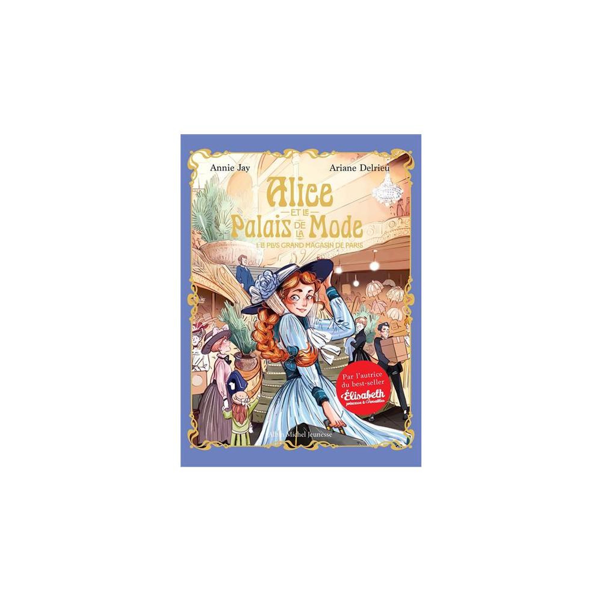 Livre alice et le palais de la mode tome 1 le plus grand magasin de paris