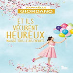 ET ILS VECURENT HEUREUX MALGRE TOUS LEURS ENFANTS. EDITION COLLECTOR, Giordano Raphaëlle