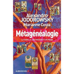 METAGENEALOGIE. LA FAMILLE, UN TRESOR ET UN PIEGE, Jodorowsky Alexandro