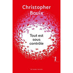 TOUT EST SOUS CONTROLE, Bouix Christopher