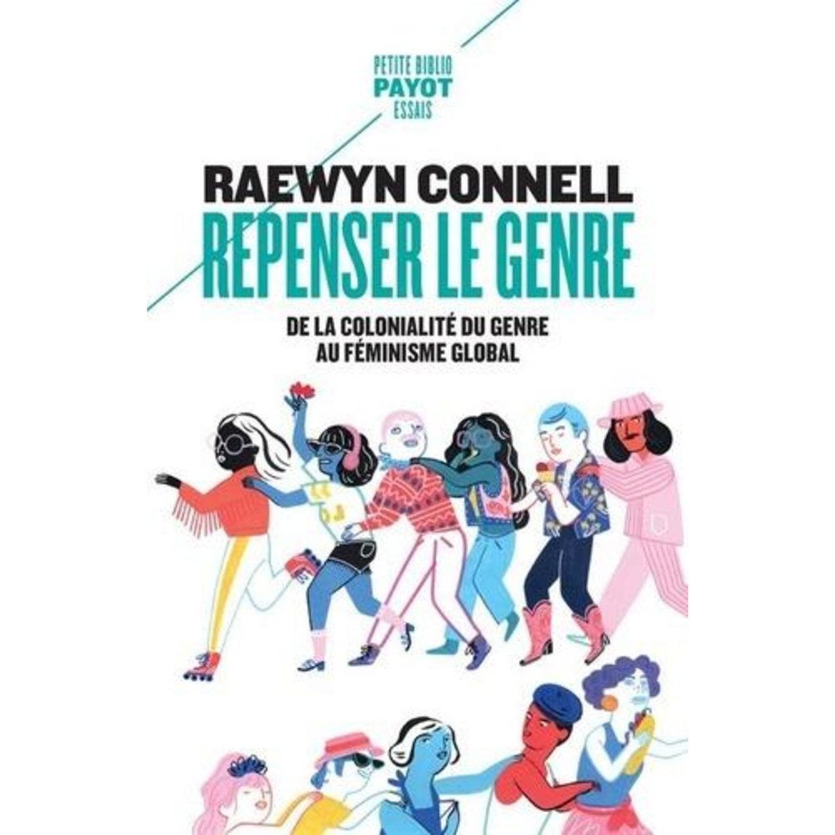 REPENSER LE GENRE. DE LA COLONIALITE DU GENRE AU FEMINISME GLOBAL, Connell Raewyn