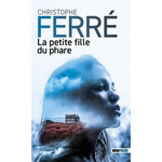 LA PETITE FILLE DU PHARE, Ferré Christophe