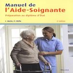 MANUEL DE L'AIDE-SOIGNANTE. PREPARATION AU DIPLOME D'ETAT, 2E EDITION, Metté Colette