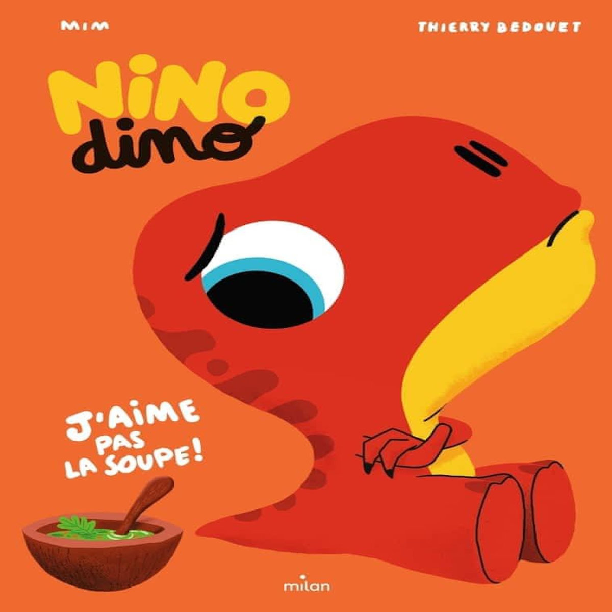 NINO DINO : J'AIME PAS LA SOUPE !, Mim
