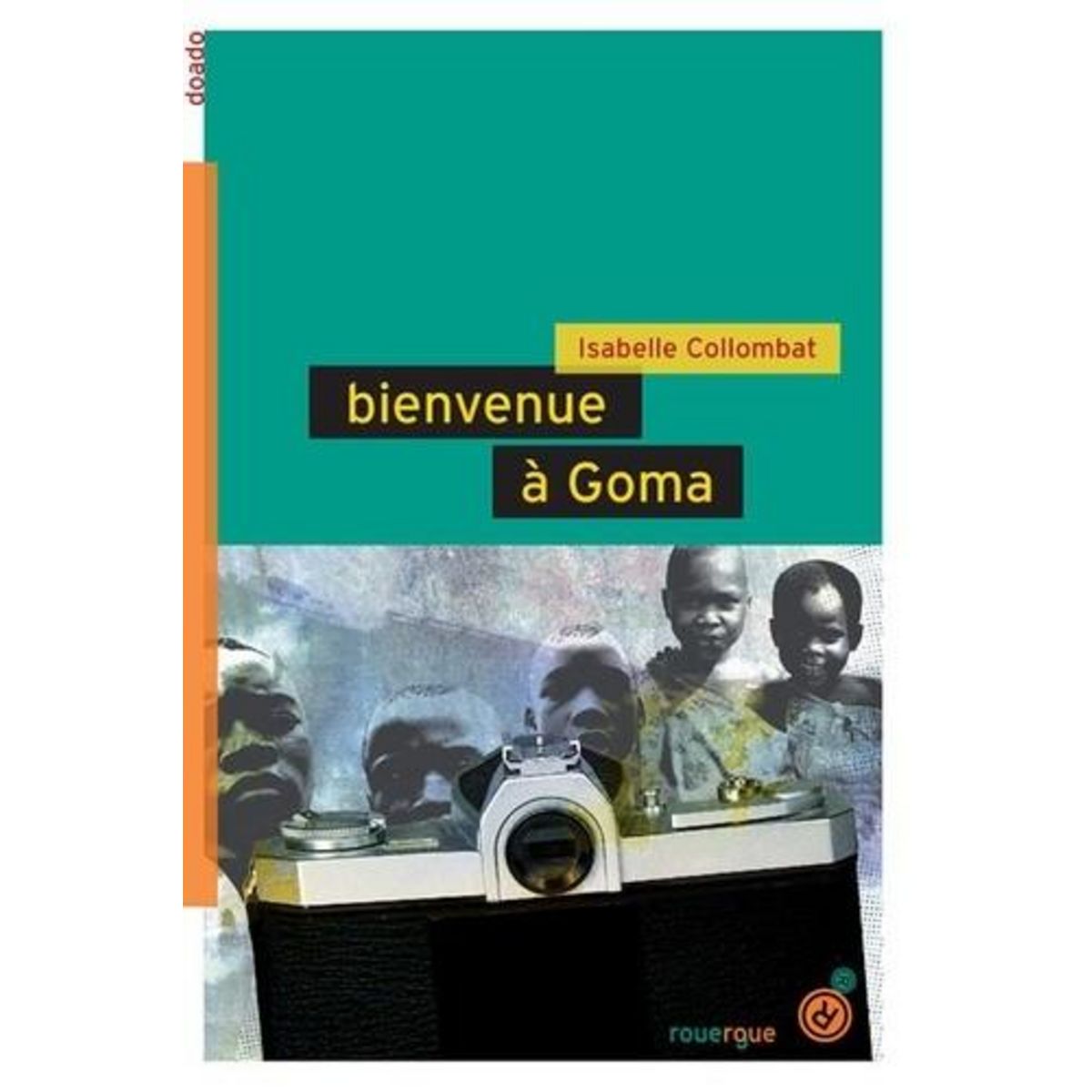 BIENVENUE A GOMA, Collombat Isabelle