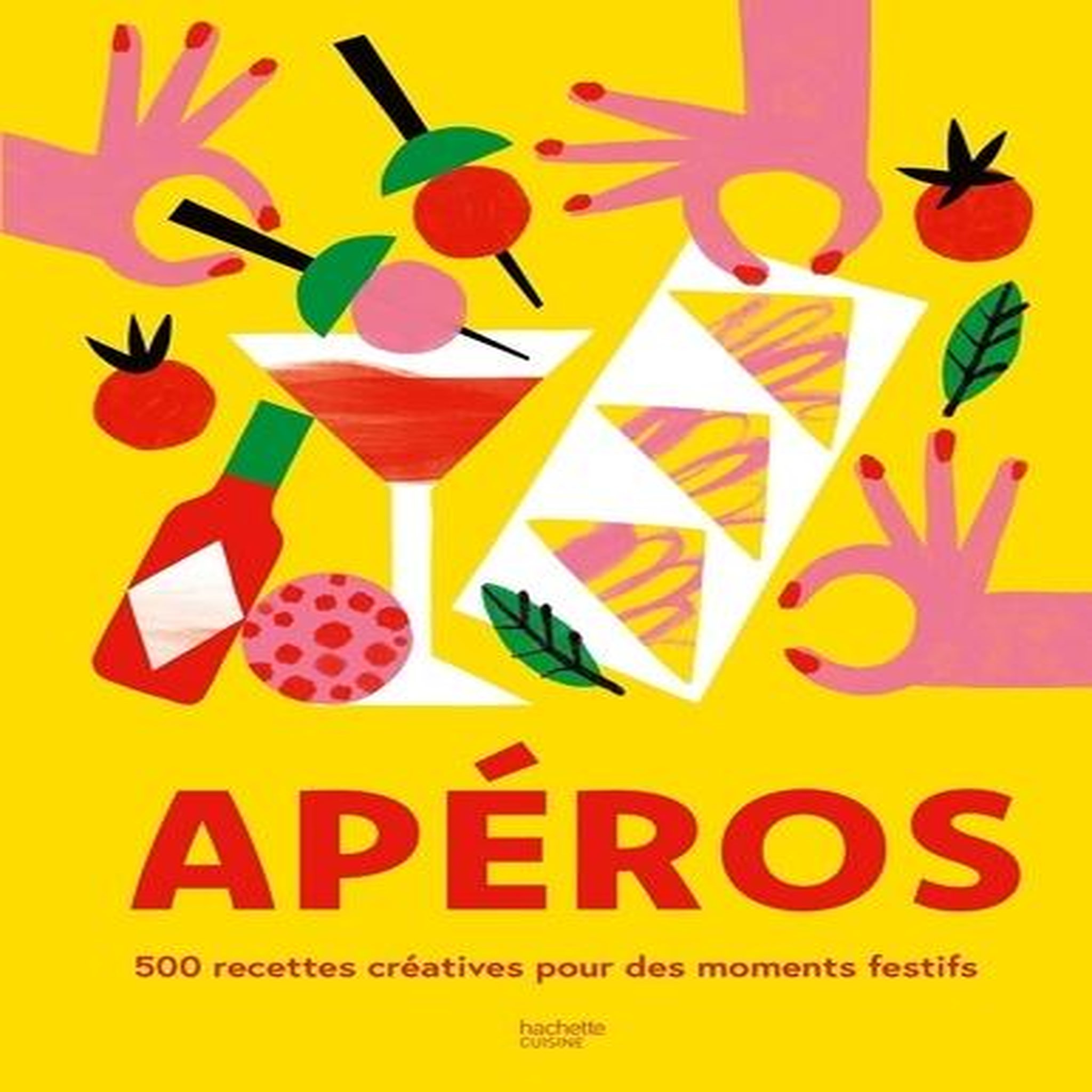 APEROS. 500 RECETTES CREATIVES POUR DES MOMENTS FESTIFS, Troussel Agathe