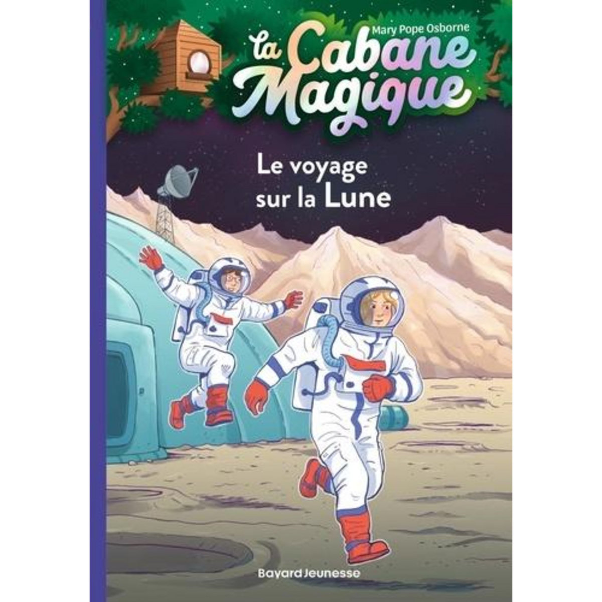LA CABANE MAGIQUE TOME 7 : LE VOYAGE SUR LA LUNE, Osborne Mary Pope