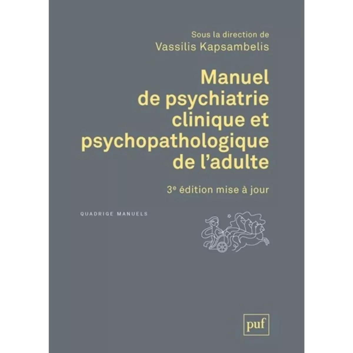  MANUEL DE PSYCHIATRIE CLINIQUE ET PSYCHOPATHOLOGIQUE DE L'ADULTE, Kapsambelis Vassilis