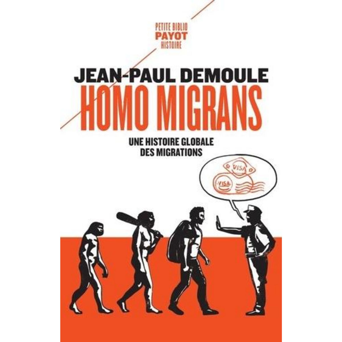 HOMO MIGRANS. UNE HISTOIRE GLOBALE DES MIGRATIONS, Demoule Jean-Paul