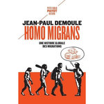 HOMO MIGRANS. UNE HISTOIRE GLOBALE DES MIGRATIONS, Demoule Jean-Paul