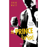 LES HERITIERS TOME 2 : LE PRINCE BRISE, Watt Erin