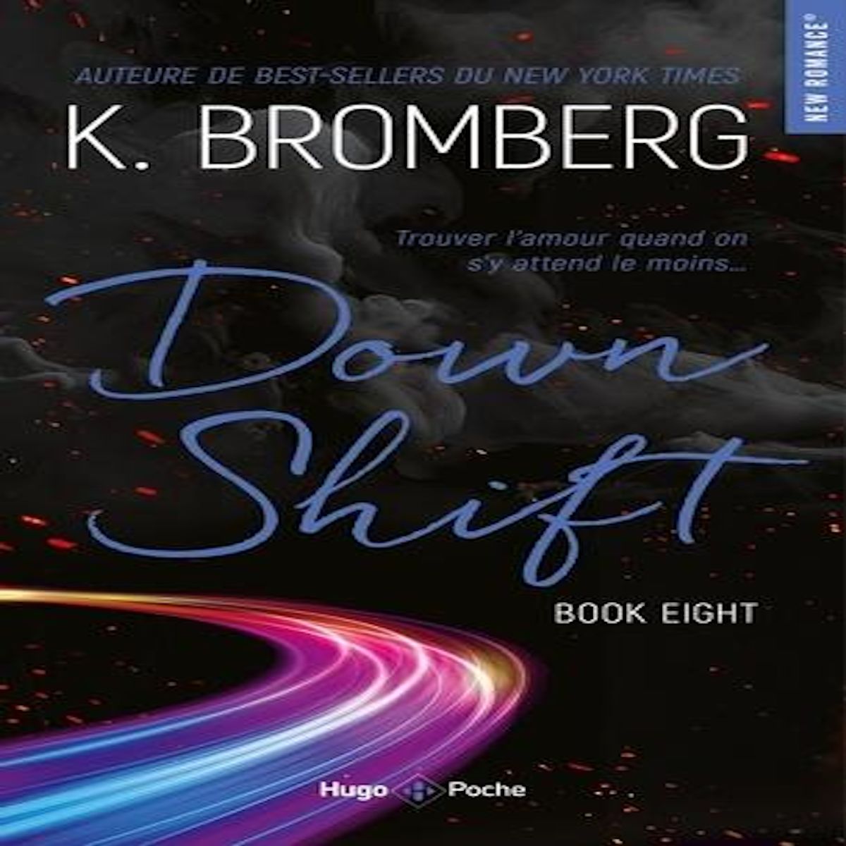 DRIVEN TOME 8 : DOWN SHIFT, Bromberg K.