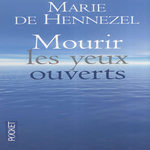 MOURIR LES YEUX OUVERTS, Hennezel Marie de