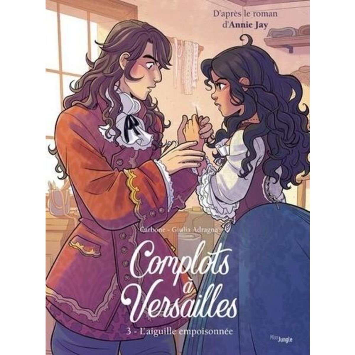 COMPLOTS A VERSAILLES TOME 3 : L'AIGUILLE EMPOISONEE, Carbone