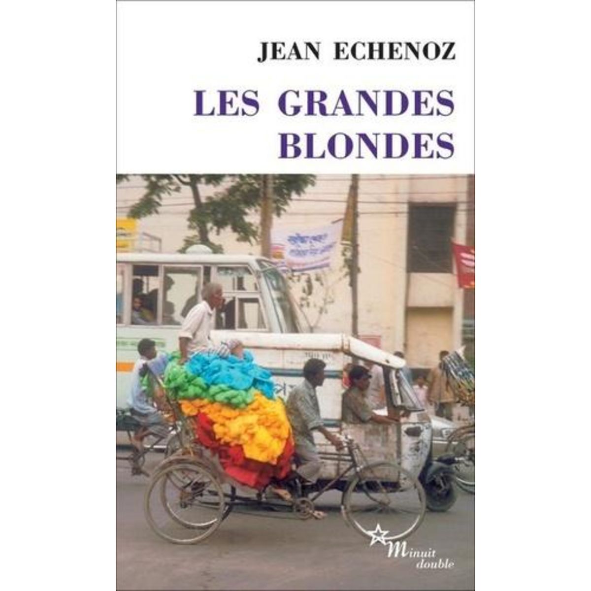 LES GRANDES BLONDES, Echenoz Jean