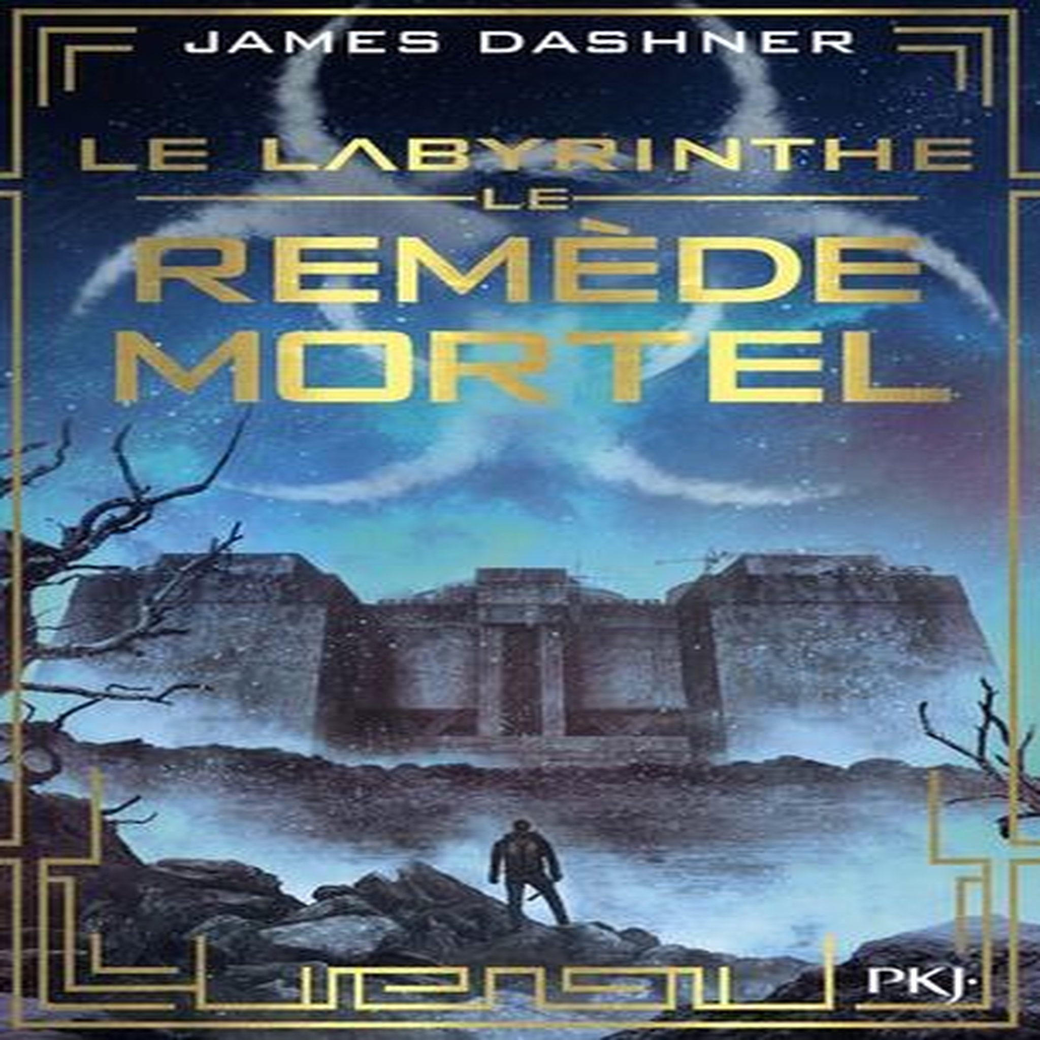 L'EPREUVE TOME 3 : LE REMEDE MORTEL, Dashner James