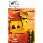 MES DEPARTS, Istrati Panaït