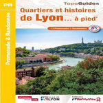 QUARTIERS ET HISTOIRES DE LYON... A PIED, FFRandonnée