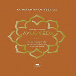 MON PETIT LIVRE D'AYURVEDA. TOUS LES SECRETS DE CETTE MEDECINE TRADITIONNELLE, Tselios Konstantinos
