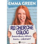 RECHERCHE COLOC : EMMERDEURS, RALEURS, LOVERS... S'ABSTENIR !, Green Emma