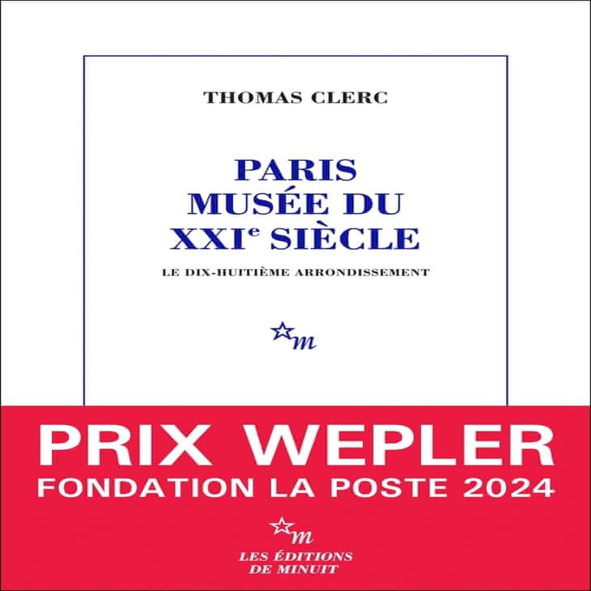 PARIS, MUSEE DU XXIE SIECLE. LE DIX-HUITIEME ARRONDISSEMENT, Clerc Thomas