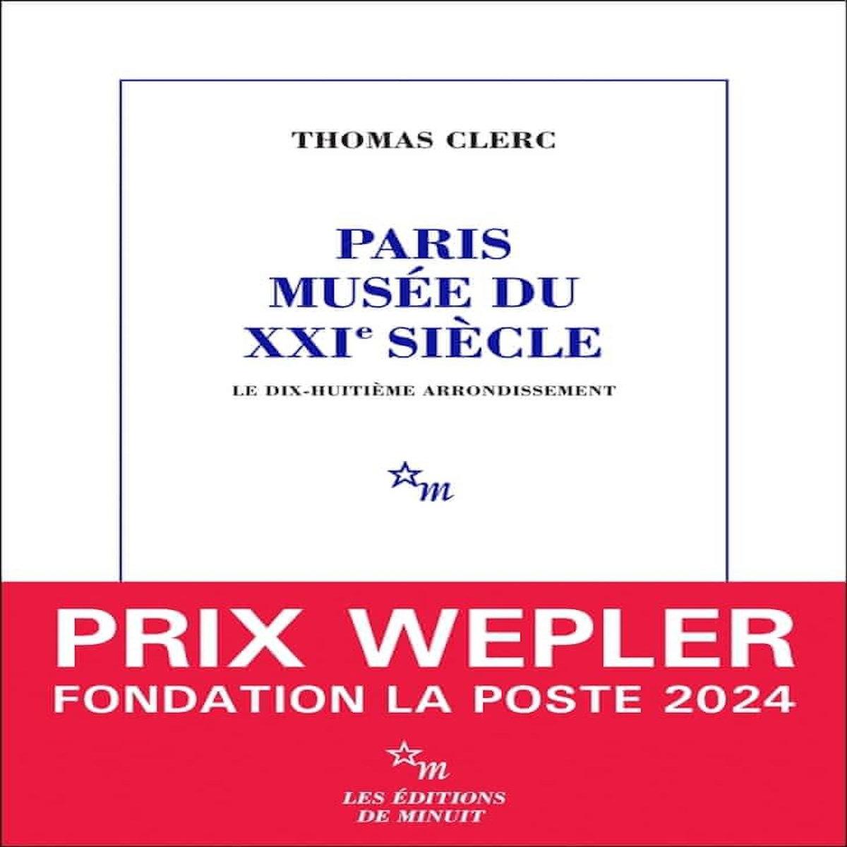 PARIS, MUSEE DU XXIE SIECLE. LE DIX-HUITIEME ARRONDISSEMENT, Clerc Thomas