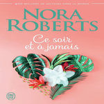 CE SOIR ET A JAMAIS, Roberts Nora