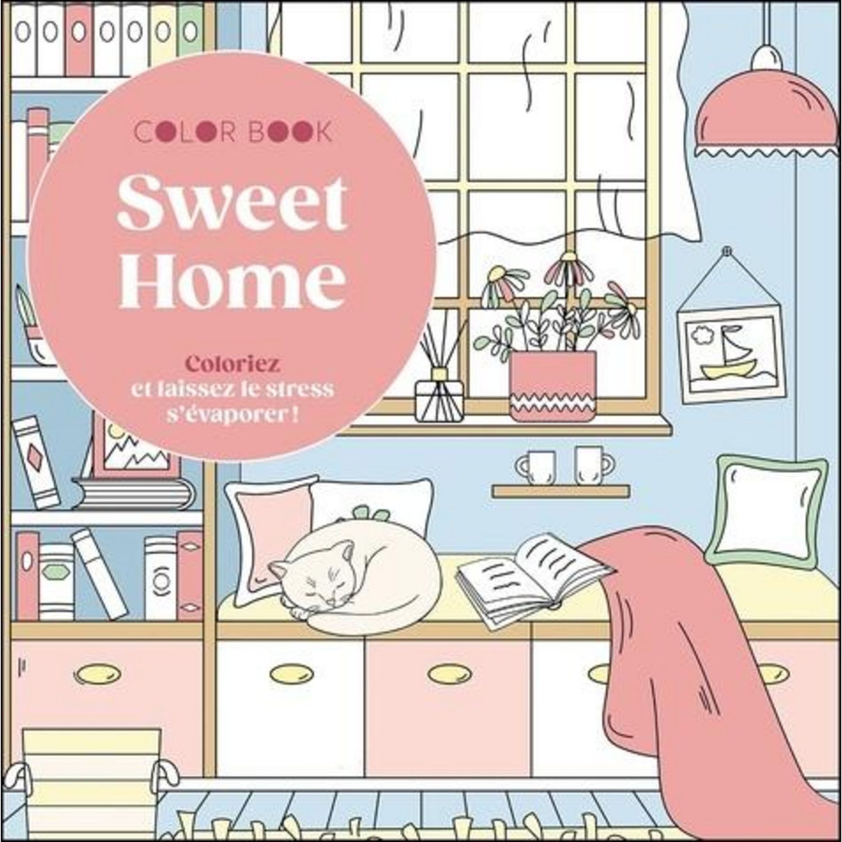SWEET HOME. COLORIEZ ET LAISSEZ LE STRESS S'EVAPORER !, Leduc créatif