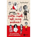 JOUEZ AVEC LE PERE NOEL EST UNE ORDURE. 300 QUESTIONS, JEUX ET ANECDOTES, Durant Philippe