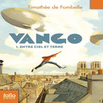 VANGO TOME 1 : ENTRE CIEL ET TERRE, Fombelle Timothée de