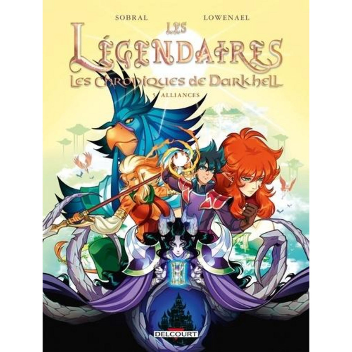 LES LEGENDAIRES - LES CHRONIQUES DE DARKHELL TOME 5 : ALLIANCES, Sobral Patrick