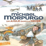 UN AIGLE DANS LA NEIGE, Morpurgo Michael
