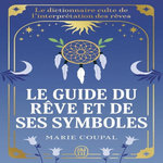 LE GUIDE DU REVE ET DE SES SYMBOLES, Coupal Marie
