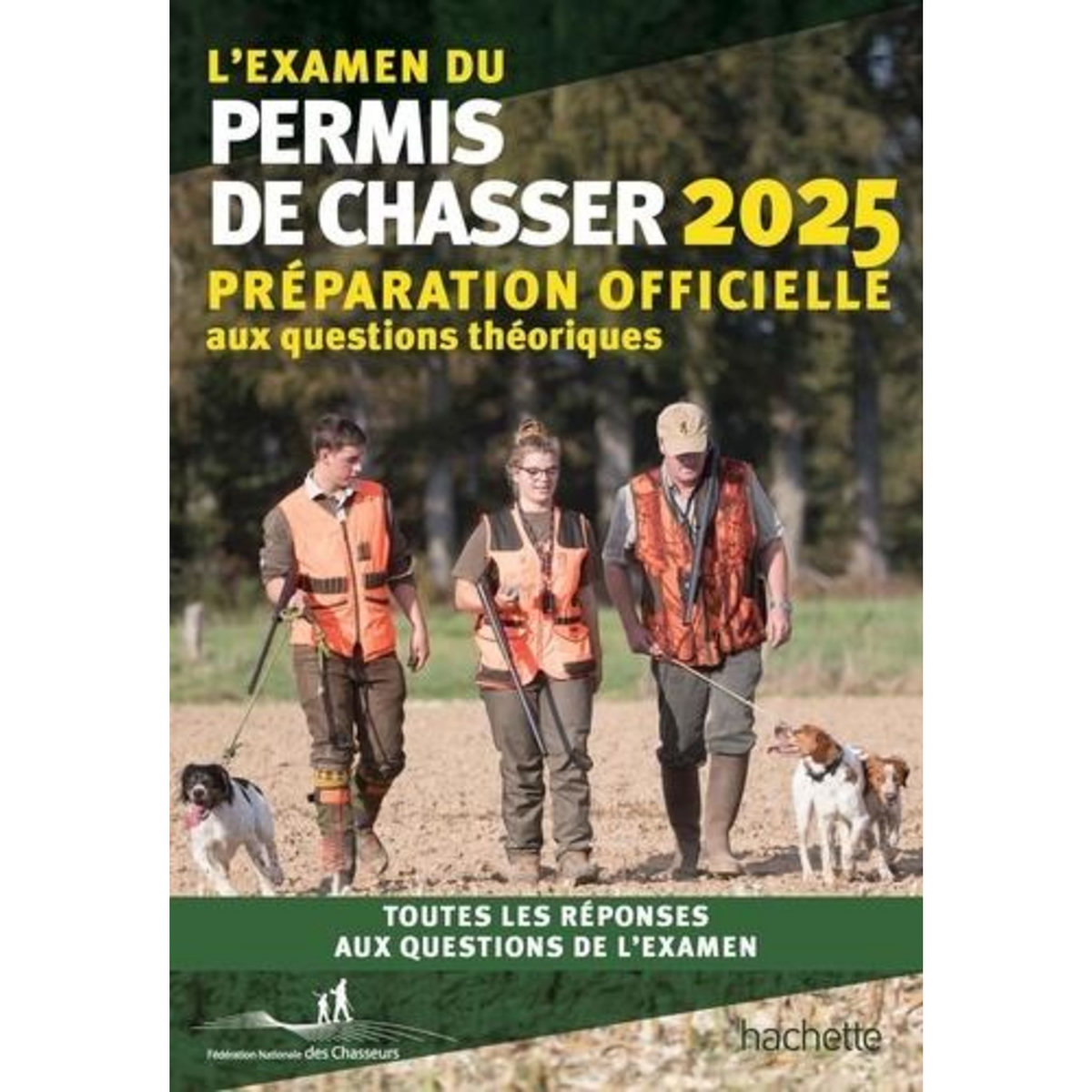 L'EXAMEN DU PERMIS DE CHASSER. PREPARATION OFFICIELLE AUX QUESTIONS THEORIQUES, EDITION 2025, Hachette