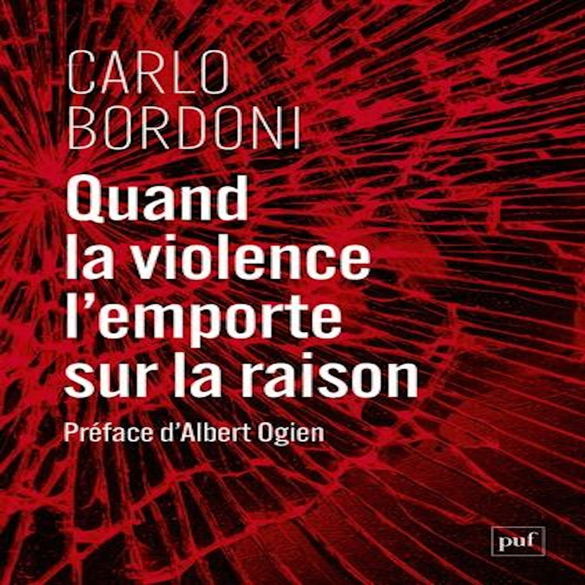 QUAND LA VIOLENCE L'EMPORTE SUR LA RAISON, Bordoni Carlo