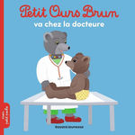 PETIT OURS BRUN VA CHEZ LA DOCTEURE, Aubinais Marie