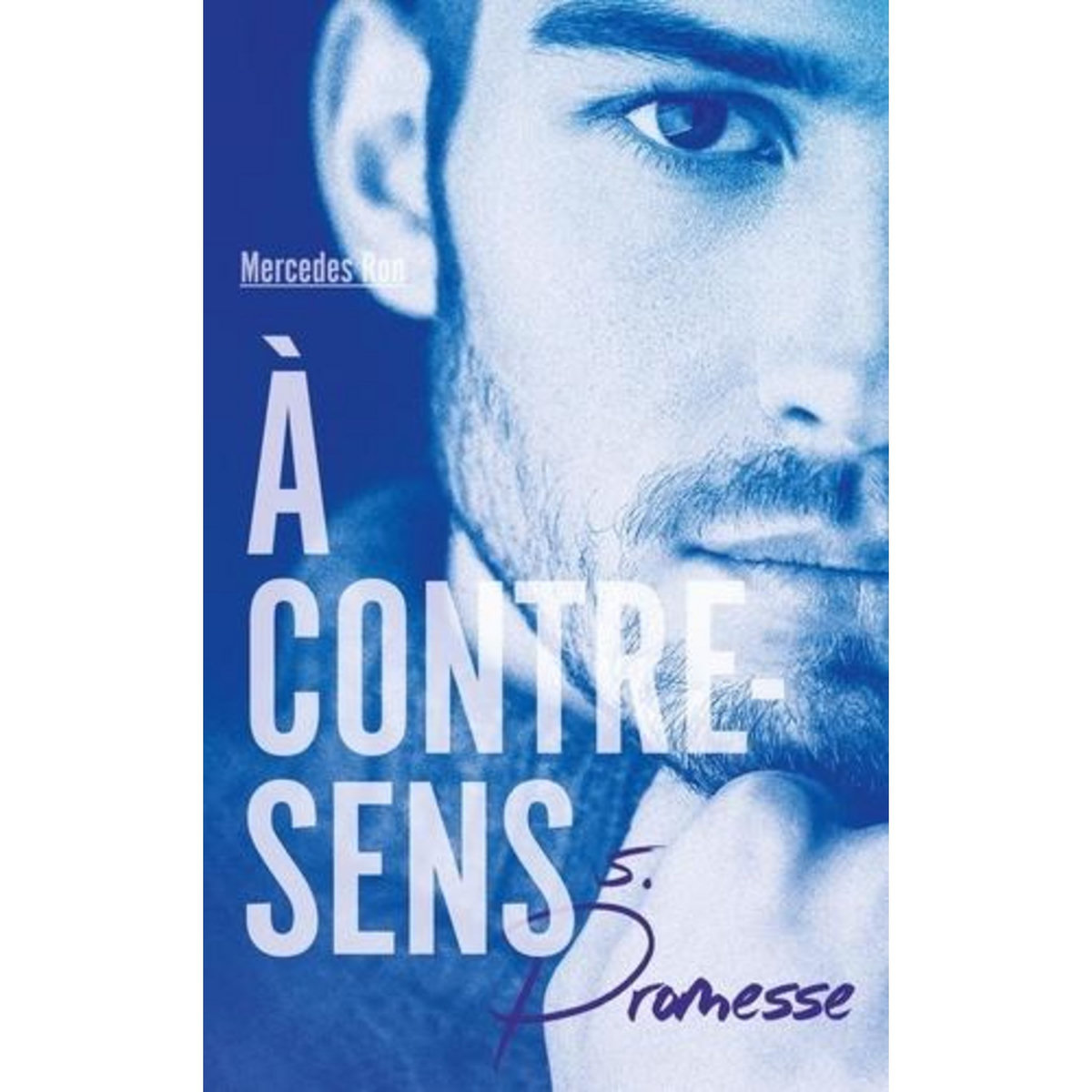 A CONTRE-SENS TOME 5 : PROMESSE, Ron Mercedes