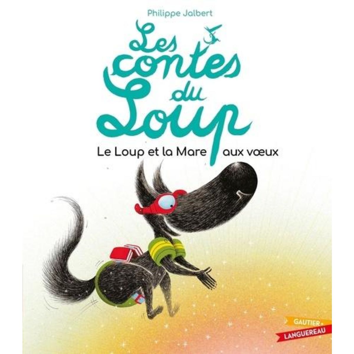 LES CONTES DU LOUP : LE LOUP ET LA MARE AUX VOEUX, Jalbert Philippe