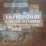 LA FRONTIERE COMME METHODE OU LA MULTIPLICATION DU TRAVAIL, Mezzadra Sandro