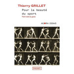 POUR LA BEAUTE DU GESTE, Grillet Thierry