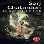 LE QUATRIEME MUR, Chalandon Sorj