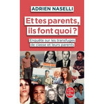 ET TES PARENTS, ILS FONT QUOI ? ENQUETE SUR LES TRANSFUGES DE CLASSE ET LEURS PARENTS, Naselli Adrien