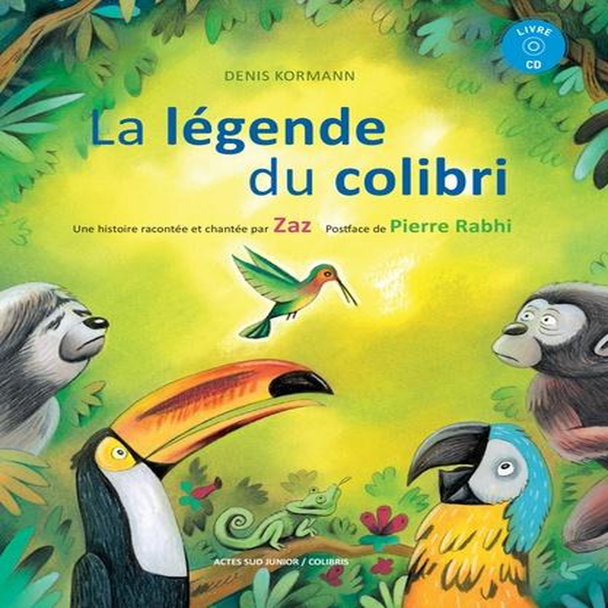 LA LEGENDE DU COLIBRI. AVEC 1 CD AUDIO, Kormann Denis