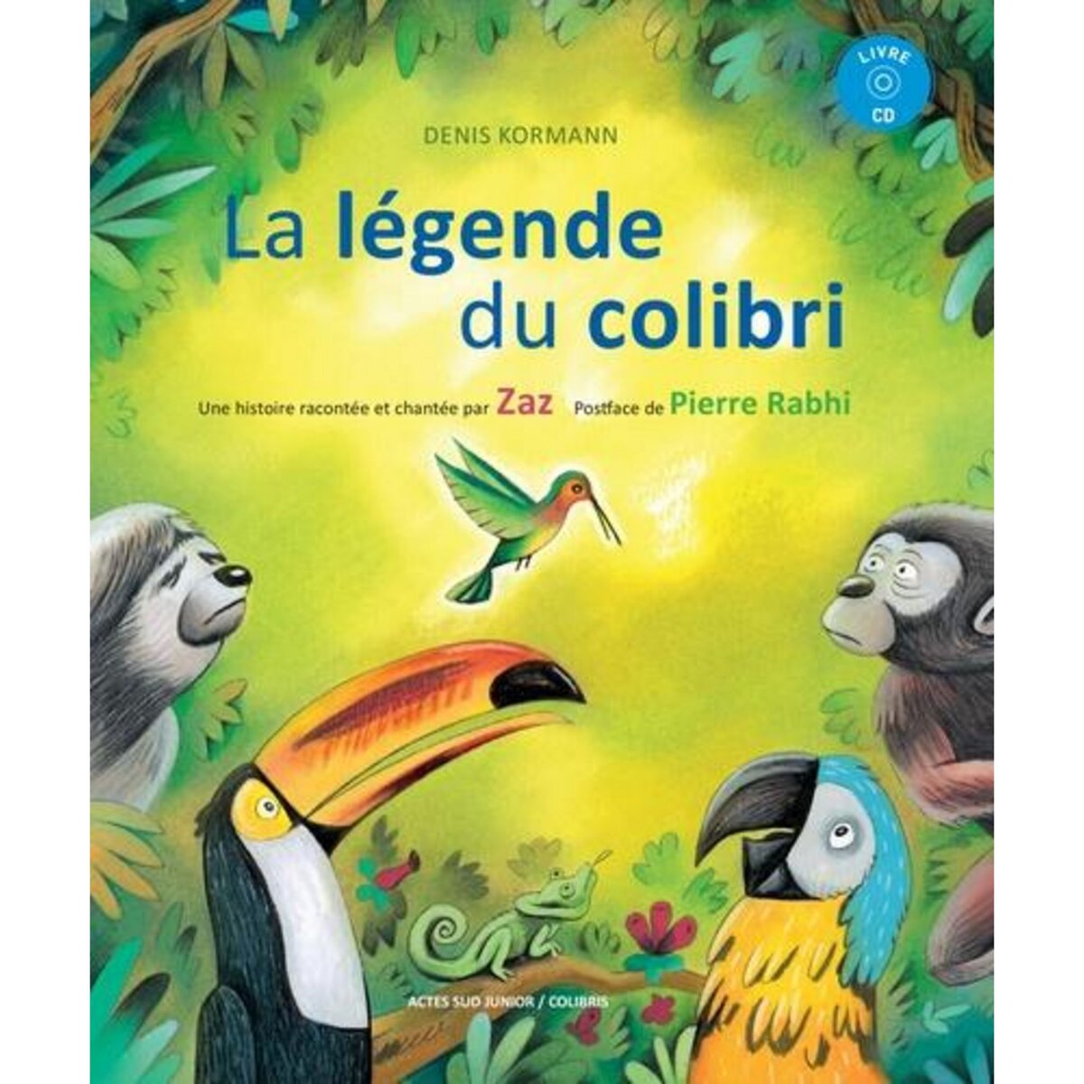 LA LEGENDE DU COLIBRI. AVEC 1 CD AUDIO, Kormann Denis
